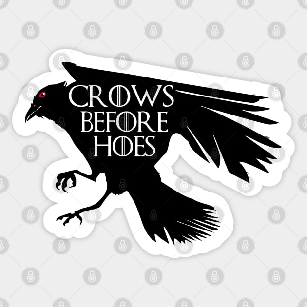 Crows Before Hoes Sticker by DavesTees